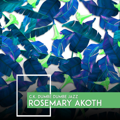 シングル/Rosemary Akoth/C.K. Dumbe Dumbe Jazz