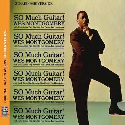 アルバム/So Much Guitar！ [Original Jazz Classics Remasters] (featuring Hank Jones, Ray Barretto, Ron Carter, Lex Humphries)/ウェス・モンゴメリー
