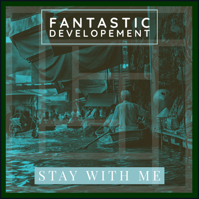 Stay with Me (Radio Mix)/Fantastic Developement