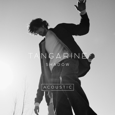 アルバム/Shadow (Acoustic)/Tangarine