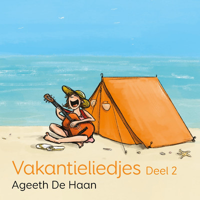 Vakantieliedjes, deel 2/Ageeth De Haan