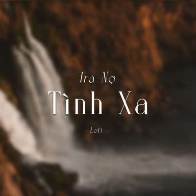 シングル/Tra no tinh xa (lofi)/Hoang Mai