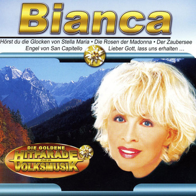 アルバム/Die Goldene Hitparade der Volksmusik/Bianca
