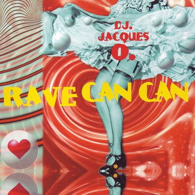 シングル/Rave Can Can (ATB Club Mix)/DJ Jacques O.