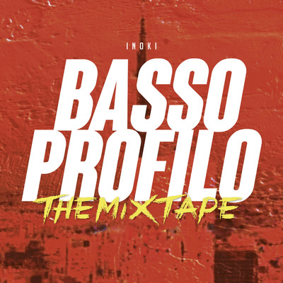 アルバム/Basso profilo: The Mixtape/Inoki