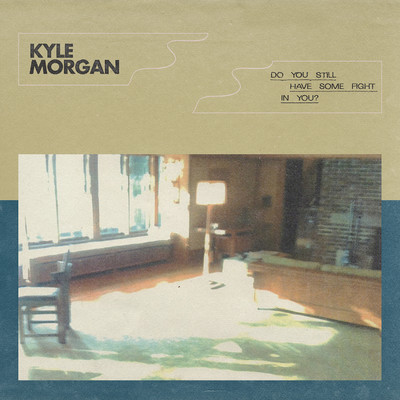 シングル/Do You Still Have Some Fight In You/Kyle Morgan