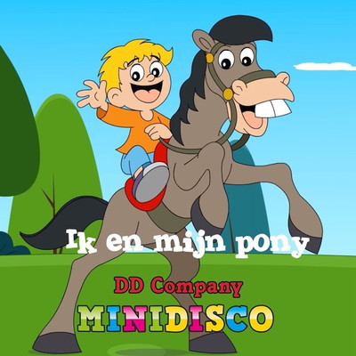 シングル/Ik En Mijn Pony/DD Company／Minidisco