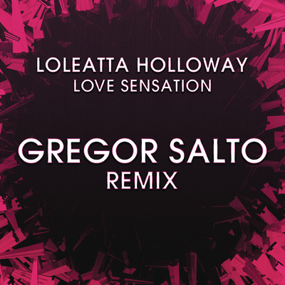Love Sensation (Gregor Salto Remix)/Loleatta Holloway