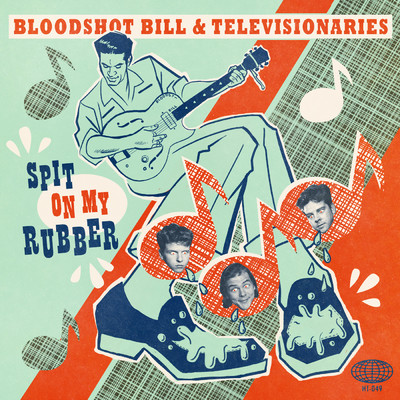 Spit On My Rubber/Bloodshot Bill／Televisionaries