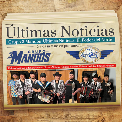 Ultimas Noticias/Grupo 3 Mandos／エル・ポデール・デル・ノルテ