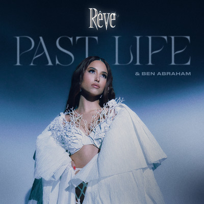 Past Life (Single Version)/Reve／ベン・エイブラハム