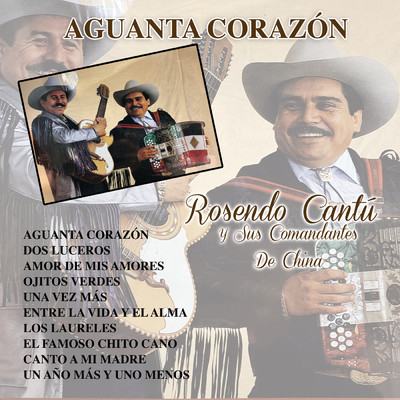 アルバム/Aguanta Corazon/Rosendo Cantu Y Sus Comandantes De China