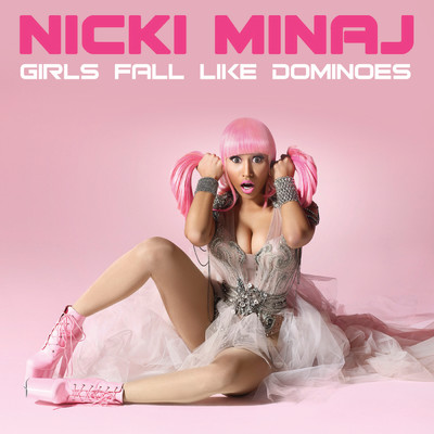 Girls Fall Like Dominoes (Clean) (Clean Radio Edit)/ニッキー・ミナージュ