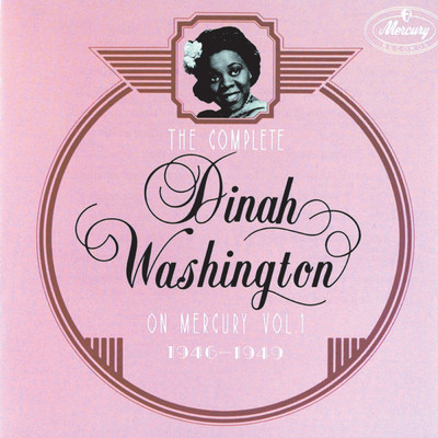 アルバム/The Complete Dinah Washington On Mercury, Vol.1 (1946 - 1949)/ダイナ・ワシントン