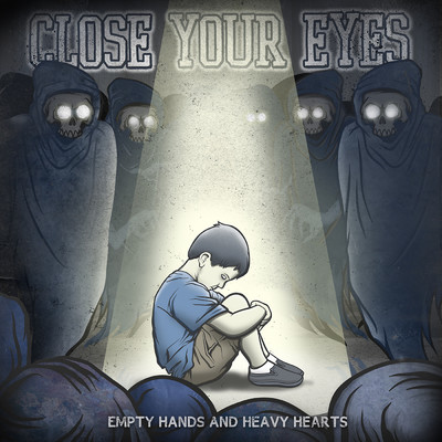 Empty Hands And Heavy Hearts/Close Your Eyes