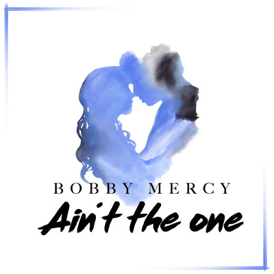 シングル/Ain't The One/Bobby Mercy