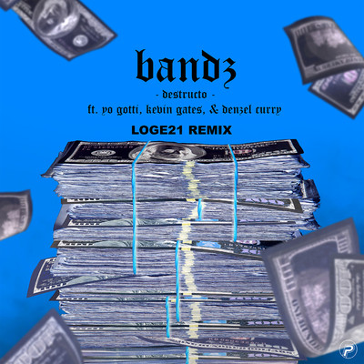 Bandz (feat. Yo Gotti, Kevin Gates & Denzel Curry) [Loge21 Remix]/Destructo
