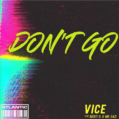 シングル/Don't Go (feat. Becky G and Mr. Eazi)/Vice