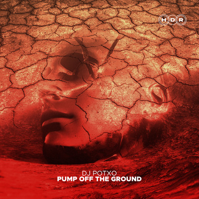 Pump Off The Ground/DJ Potxo