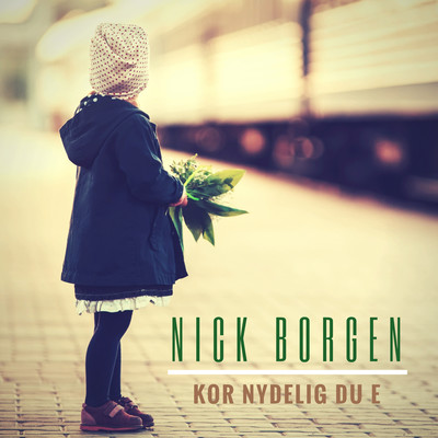 シングル/Kor nydelig du e/Nick Borgen