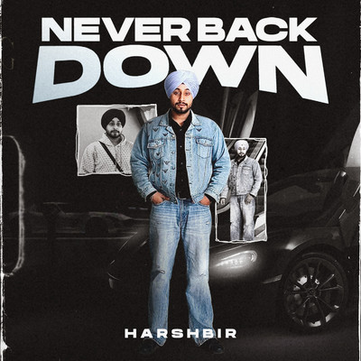 Never Back Down/Harshbir