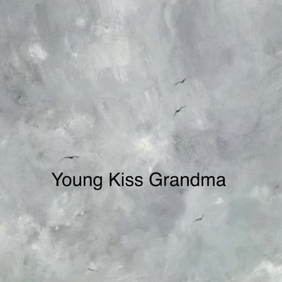 Orange Bubble/Young Kiss Grandma