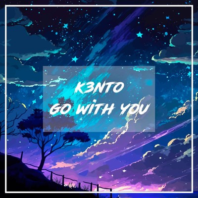 Go With You/K3nto