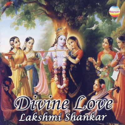 Lakshmi Shankar: Divine Love (Songs of Divine Love)/Lakshmi Shankar