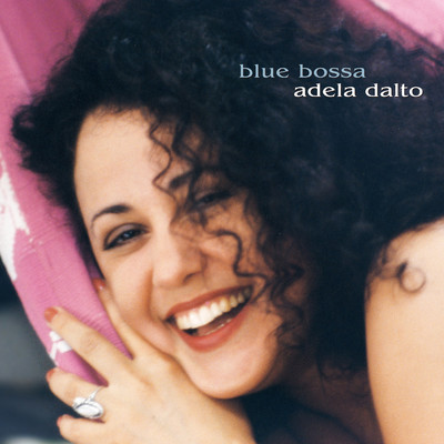 Blue for You Instrumentally Known as 'Blue Bossa'/Adela Dalto
