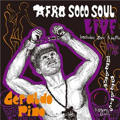 Afro Soco Soul Live/Geraldo Pino & The Heartbeats