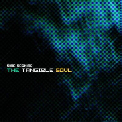THE TANGIBLE SOUL/sima sachimo