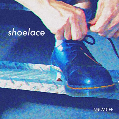シングル/shoelace/TeKMO+