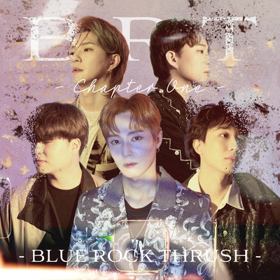 B.R.T 〜 Chapter One 〜/B.R.T (Blue Rock Thrush)