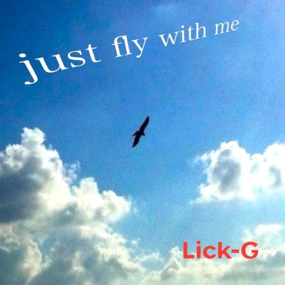 シングル/just fly with me/Lick-G