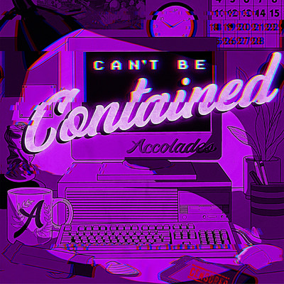シングル/Can't Be Contained (featuring Alexis Baro)/Accolades