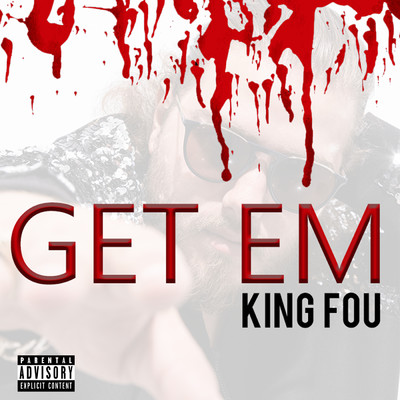Get Em (Explicit)/King Fou