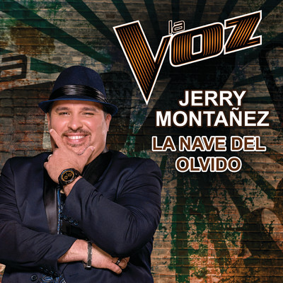 La Nave Del Olvido (La Voz US)/Jerry Montanez