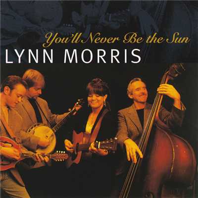 アルバム/You'll Never Be The Sun/Lynn Morris