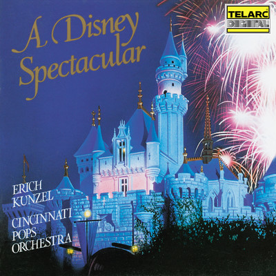 A Disney Spectacular/エリック・カンゼル／シンシナティ・ポップス・オーケストラ／Indiana University Singing Hoosiers／School for Creative Performing Arts Children's Chorus／May Festival Chorus／His Master's Voice／Tracy Dahl／Douglas Webster