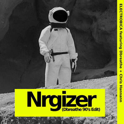 Nrgizer (Dbreathe 90's Edit) (feat. Chris Hannann & Dbreathe)/Electrobica