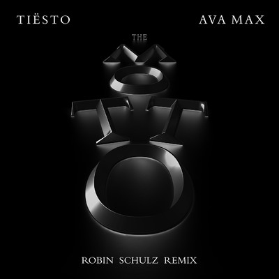 シングル/The Motto (Robin Schulz Remix)/Tiesto & Ava Max