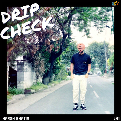 シングル/Drip Check/Harsh Bhatia