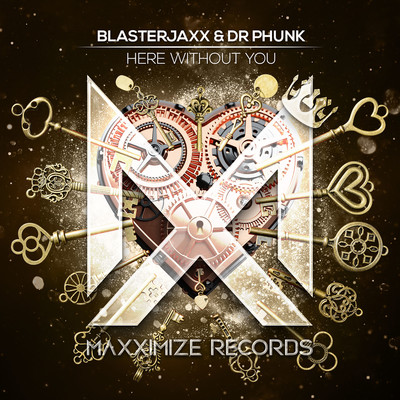 Here Without You/Blasterjaxx／Dr Phunk
