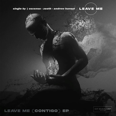 Leave Me (Contigo)/Oscense