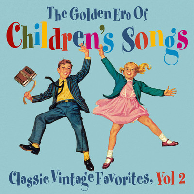The Golden Era of Children's Songs: Classic Vintage Favorites, Vol. 2/The Golden Orchestra & Peter Rabbit Singers & The Kiddieland Chorus