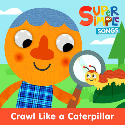 シングル/Crawl Like a Caterpillar (Sing-Along)/Super Simple Songs, Noodle & Pals