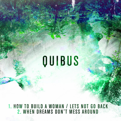 When Dreams Don't Mess Around/Quibus