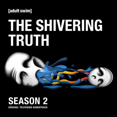 The Shivering Truth: Season 2 (Original Television Soundtrack)/The Shivering Truth & Heather Christian