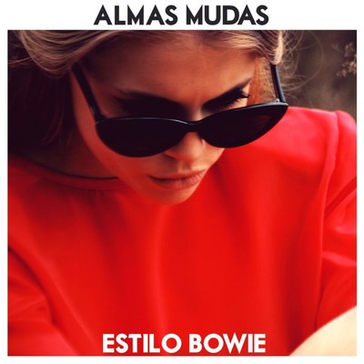 Estilo ”Bowie”/Almas Mudas