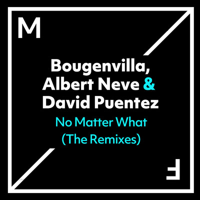 No Matter What (The Remixes)/Bougenvilla, Albert Neve & David Puentez